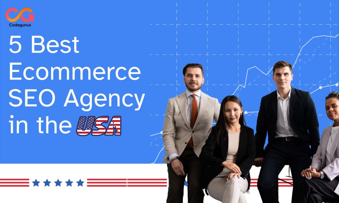 5 Best Ecommerce SEO Agency in the USA